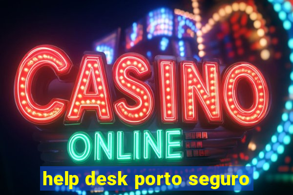 help desk porto seguro